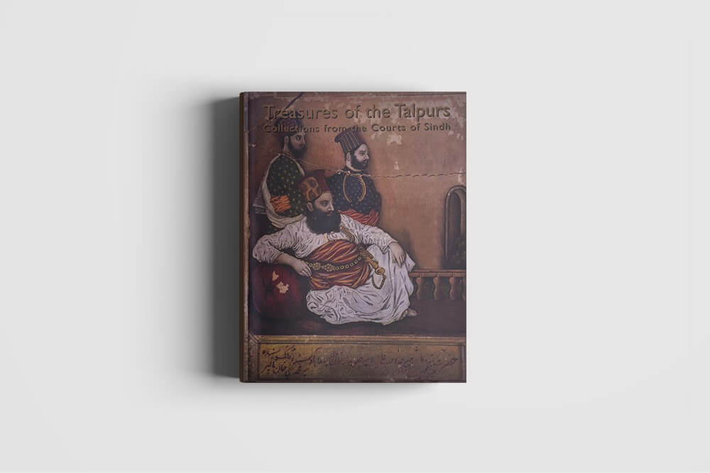 Treasures of the Talpurs: Collections from the Courts of Sindh